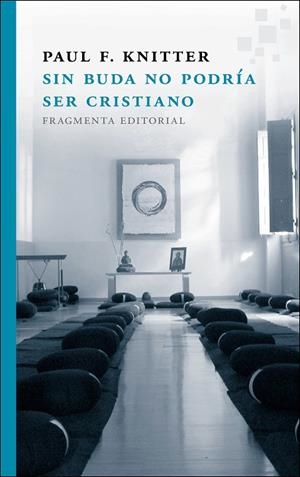 Sin Buda no podría ser cristiano | 9788415518273 | Knitter, Paul F.