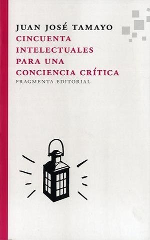 Cincuenta intelectuales para una conciencia crítica | 9788492416776 | Tamayo Acosta, Juan José