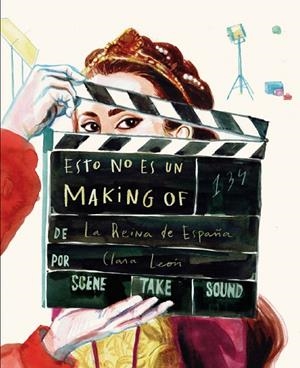 Esto no es un making of de La reina de España | 9788416167883 | León Huete, Clara