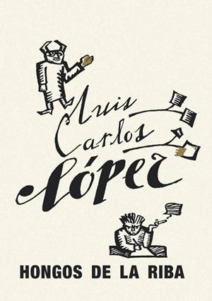 Hongos de la riba | 9788494143953 | López Escauriaza, Luis Carlos