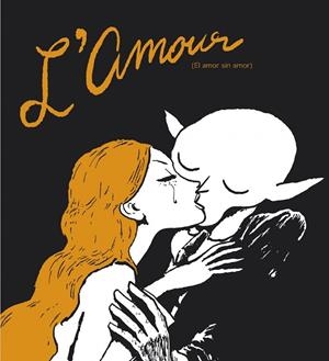 L'Amour (el amor sin amor) | 9788416167098 | Sfar, Joann