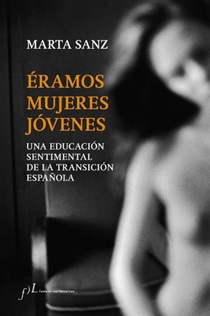 Éramos mujeres jóvenes | 9788415673262 | Sanz, Marta