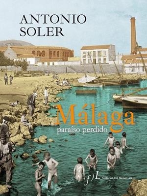 Málaga, paraíso perdido | 9788496824638 | Soler, Antonio