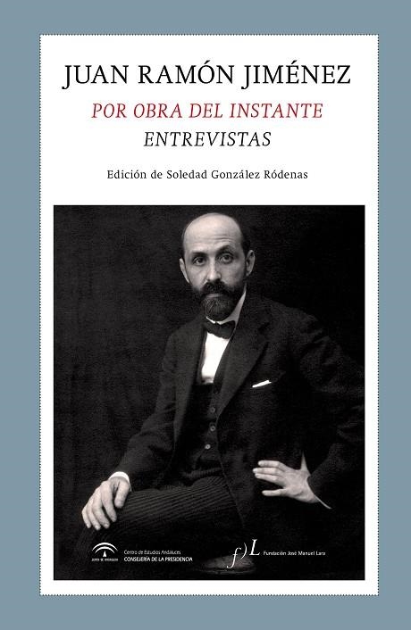 Juan Ramón Jiménez. Por obra del instante. Entrevistas | 9788496824799 | Jiménez, Juan Ramón