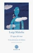 El agua del mar y El descubrimiento del alfabeto | 9788496974371 | Malerba, Luigi