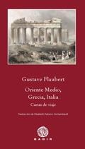 Oriente Medio, Grecia, Italia | 9788496974920 | Flaubert, Gustave