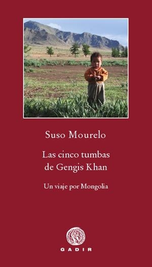 Las cinco tumbas de Gengis Khan | 9788496974869 | Mourelo, Suso