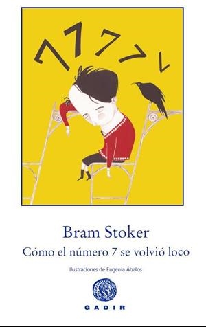 Cómo el número 7 se volvió loco | 9788494016592 | Stoker, Bram