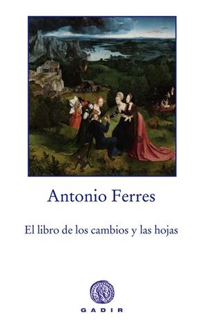 El libro de los cambios y las hojas | 9788494179983 | Ferres Bugeda, Antonio