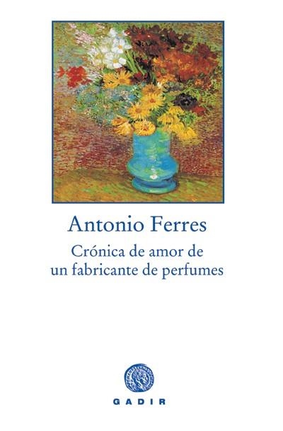 Crónica de amor de un fabricante de perfumes | 9788493474898 | Ferres, Antonio