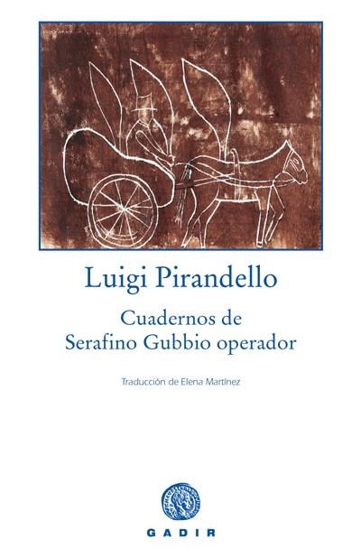 Cuadernos de Serafino Gubbio operador | 9788493538293 | Pirandello, Luigi