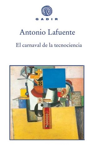 El carnaval de la tecnociencia | 9788493603304 | Lafuente, Antonio