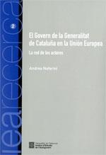 Govern de la Generalitat de Cataluña en la Unión Europea. La red de los actores/El | 9788439395201