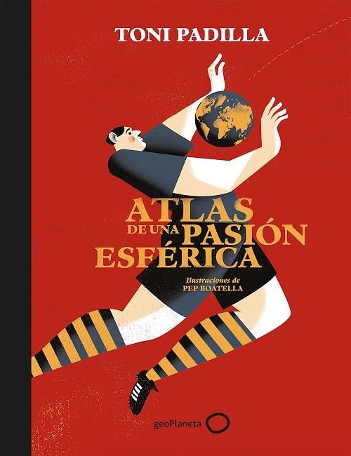 Atlas de una pasión esférica | 9788408172802 | Padilla, Toni;Boatella, Pep