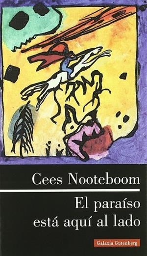 El paraíso está aqui al lado | 9788481092516 | Nooteboom, Cees