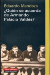¿Quién se acuerda de Armando Palacio Valdés? | 9788481096583 | Mendoza Garriga, Eduardo