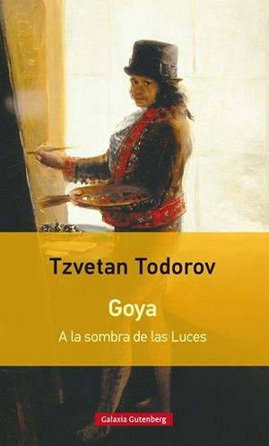 Goya. A la sombra de las Luces- rústica | 9788481094664 | Todorov, Tzvetan