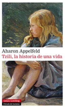 Tzili, la historia de una vida | 9788415863083 | Appelfeld, Aharon