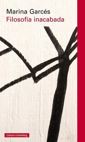 Filosofía inacabada | 9788416252794 | Garcés, Marina