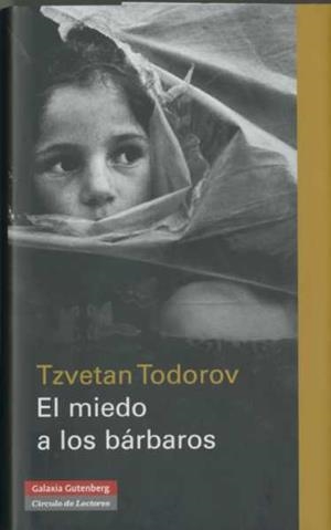 El miedo a los bárbaros | 9788481097818 | Todorov, Tzvetan