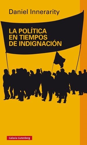 La política en tiempos de indignación | 9788416495016 | Innerarity, Daniel