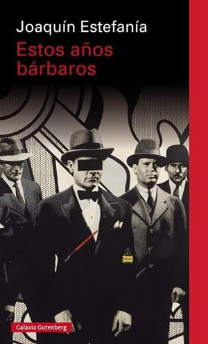 Estos años bárbaros | 9788416252466 | Estefanía, Joaquín