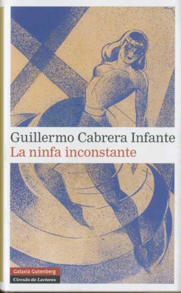 La ninfa inconstante | 9788481097757 | Cabrera Infante, Guillermo