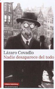 Nadie desaparece del todo | 9788415863885 | Covadlo, Lázaro