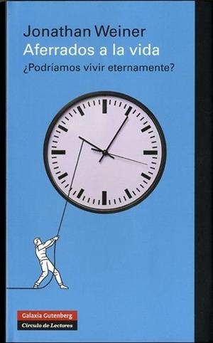 Aferrados a la vida | 9788481099706 | Weiner, Jonathan