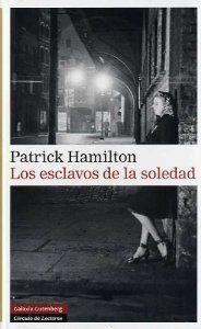 Los esclavos de la soledad | 9788481097221 | Hamilton, Patrick