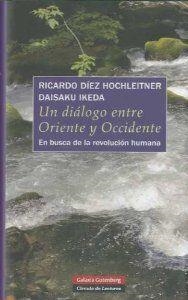 Un diálogo entre Oriente y Occidente | 9788481098075 | Ikeda, Daisaku y Díez Hochleitner, Ricardo