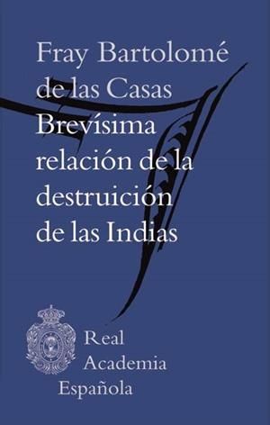 Brevísima relación de la destruición de las indias | 9788415863014 | Casas, Bartolomé de las