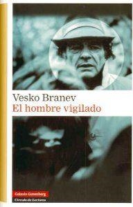 El hombre vigilado | 9788481098303 | Branev, Vesko