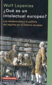 ¿Qué es un intelectual europeo? | 9788481096996 | Lepenies, Wolf