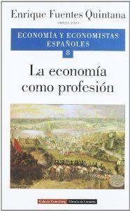 La economía como profesión. Vol. VIII | 9788481092813 | Fuentes Quintana, Enrique