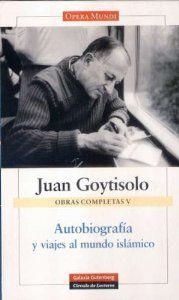 Autobiografía y viajes al  mundo islámico | 9788481095562 | Goytisolo, Juan