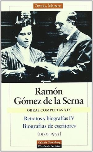 Retratos y biografías IV. Biografía de escritores | 9788481091120 | Gómez de la Serna, Ramón