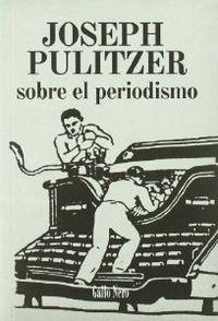 Sobre el periodismo | 9788493793289 | Pulitzer, Joseph