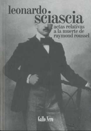 Actas relativas a la muerte de Raymond Roussel | 9788493793241 | Sciascia, Leonardo