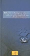 camino de Santiago en Catalunya. De El Port de la Selva - Sant Pere de Rodes y de La Jonquera a Montserrat | 9788439381341 | Marsal , Carme;Domínguez , Rafa