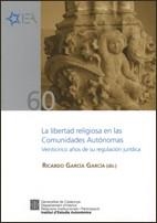 libertad religiosa en las Comunidades Autónomas. Veinticinco años de su regulación jurídica/La | 9788439379027 | García García (dir.), Ricardo