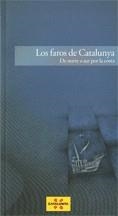 Faros de Catalunya. De norte a sur por la costa/Los | 9788439386100 | CIRO EDICIONES
