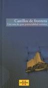 Castillos de Frontera. Una ruta de gran potencialidad turística | 9788439386940 | FUNDACIÓ CASTELLS CULTURALS DE CATALUNYA