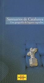 Santuarios de Catalunya. Una geografía de lugares sagrados | 9788439382874 | Rosselló , Magda