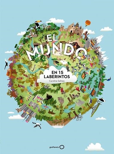 El mundo en 15 laberintos | 9788408172253 | Selmes, Caroline