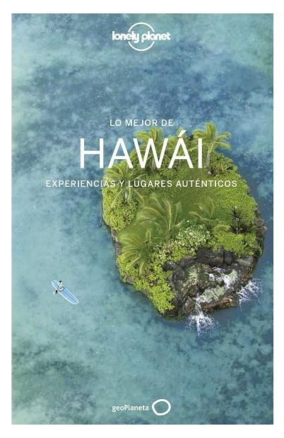 Lo mejor de Hawái 1 | 9788408179542 | Balfour, Amy C.;Bell, Loren;Benchwick, Greg;Benson, Sara;Karlin, Adam;McLachlan, Craig;Skolnick, Ada