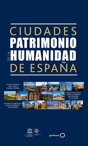 Ciudades Patrimonio de la Humanidad de España | 9788408165668 | Varios autores