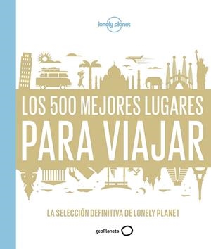 Los 500 mejores lugares para viajar | 9788408159544 | AA. VV.
