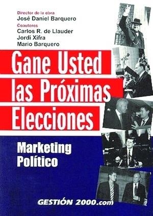 Gane usted las próximas elecciones | 9788480889902 | Barquero Cabrero, Jose Daniel