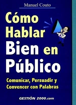 Cómo hablar bien en público | 9788480887519 | Couto Rodriguez, Manuel